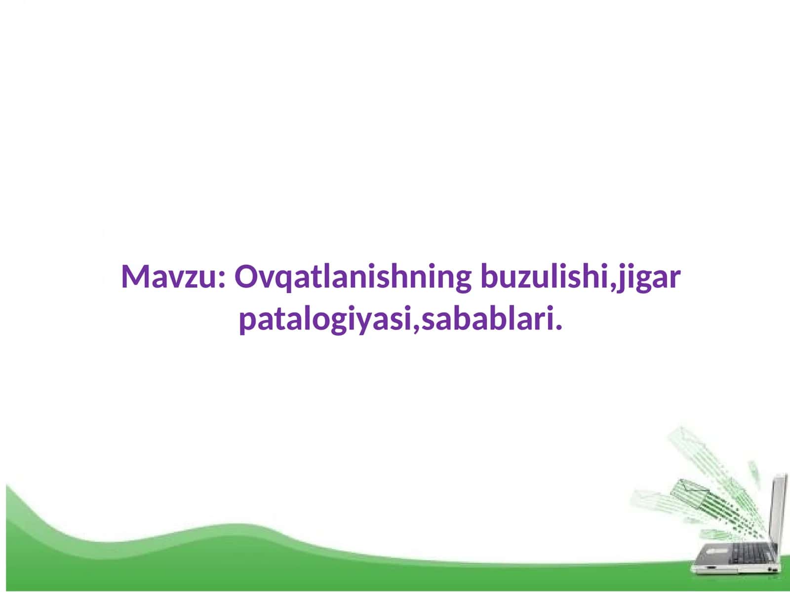 Ovqatlanishning buzilishi, jigar patalogiyasi, sabablari