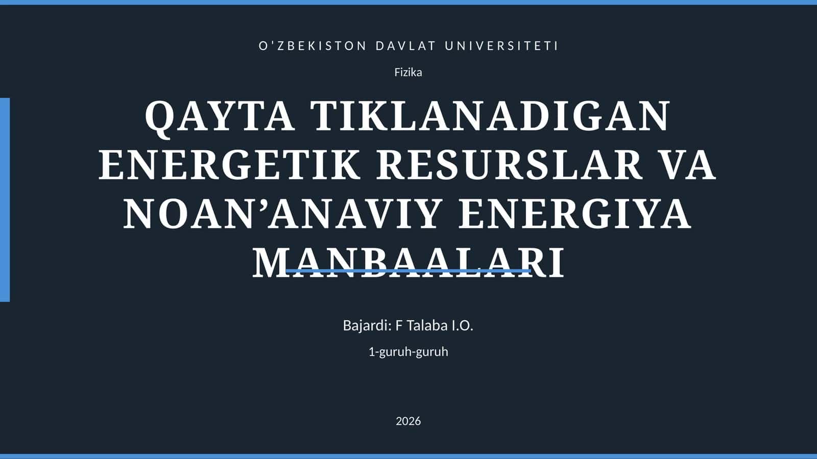 QAYTA TIKLANADIGAN ENERGETIK RESURSLAR VA NOAN’ANAVIY ENERGIYA MANBAALARI