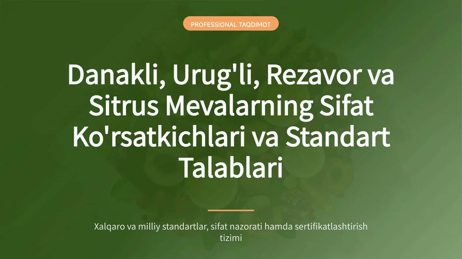 Danakli, Urug'li, Rezavor va Sitrus Mevalarning Sifat Ko'rsatkichlari va Standart Talablari