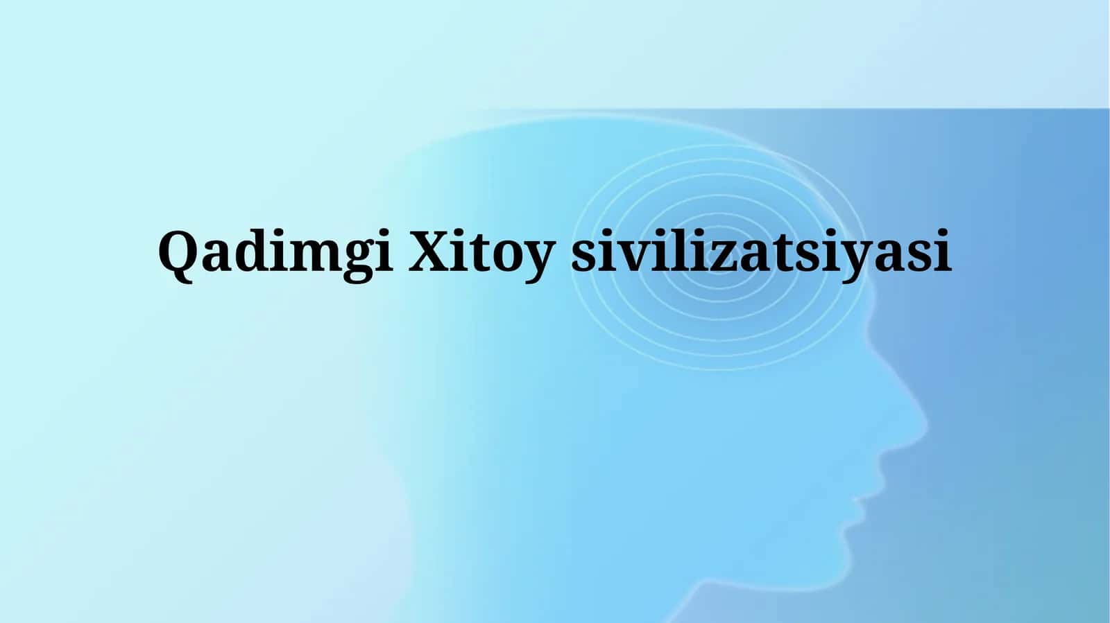 Qadimgi Xitoy sivilizatsiyasi