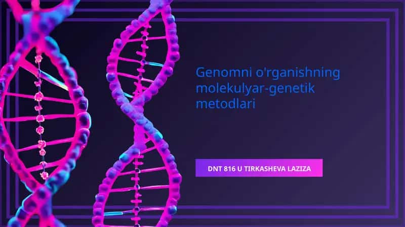 Genomni o'rganishning molekulyar-genetik metodlari