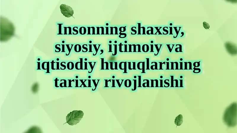 Insonning shaxsiy, siyosiy, ijtimoiy va iqtisodiy huquqlarining tarixi va rivojlanishi