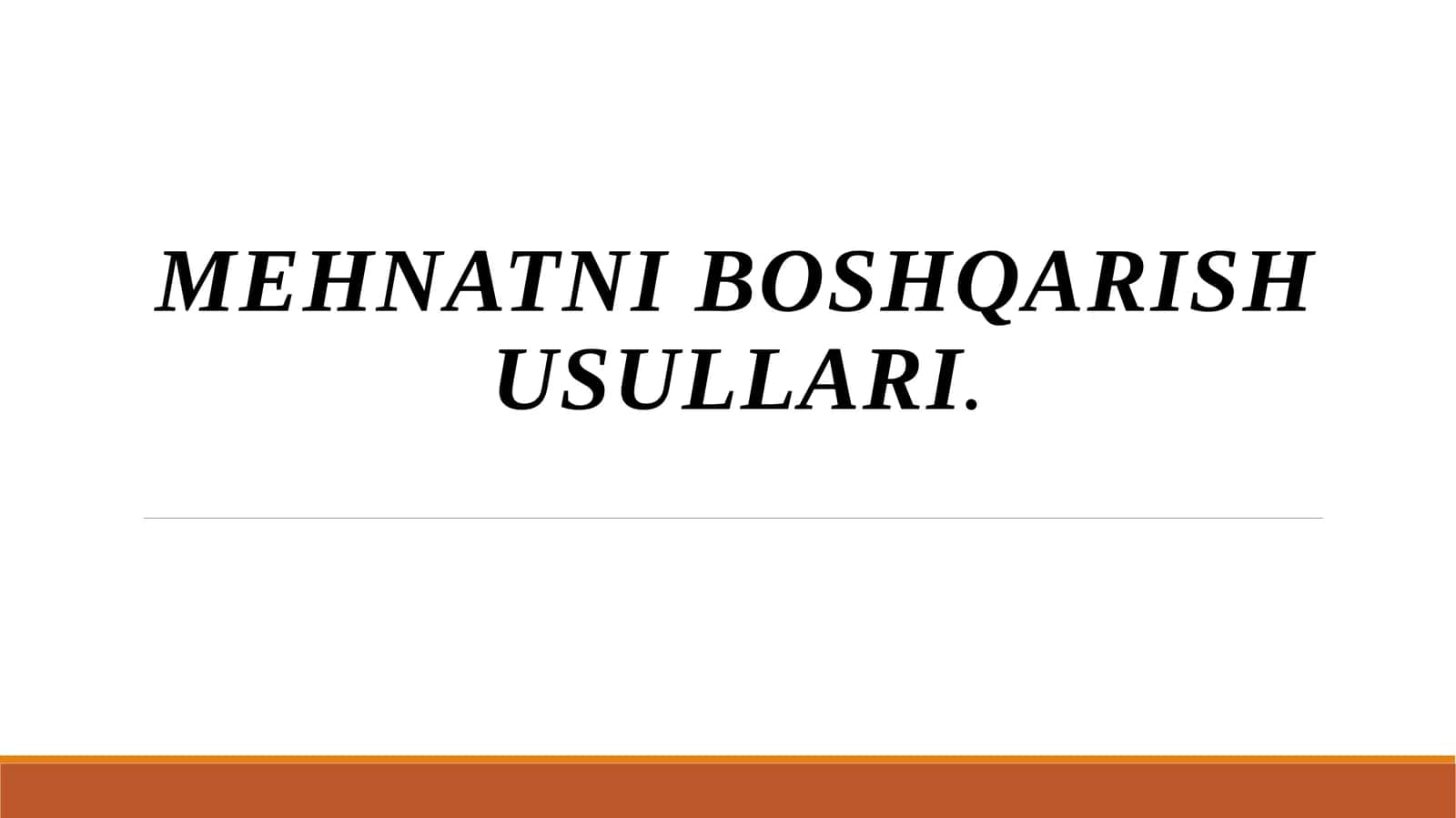 MEHNATNI BOSHQARISH USULLARI