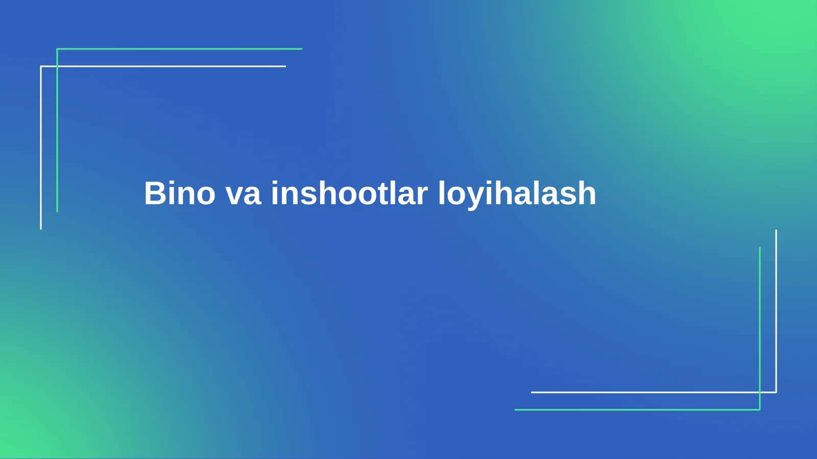 Bino va inshootlar loyihalash