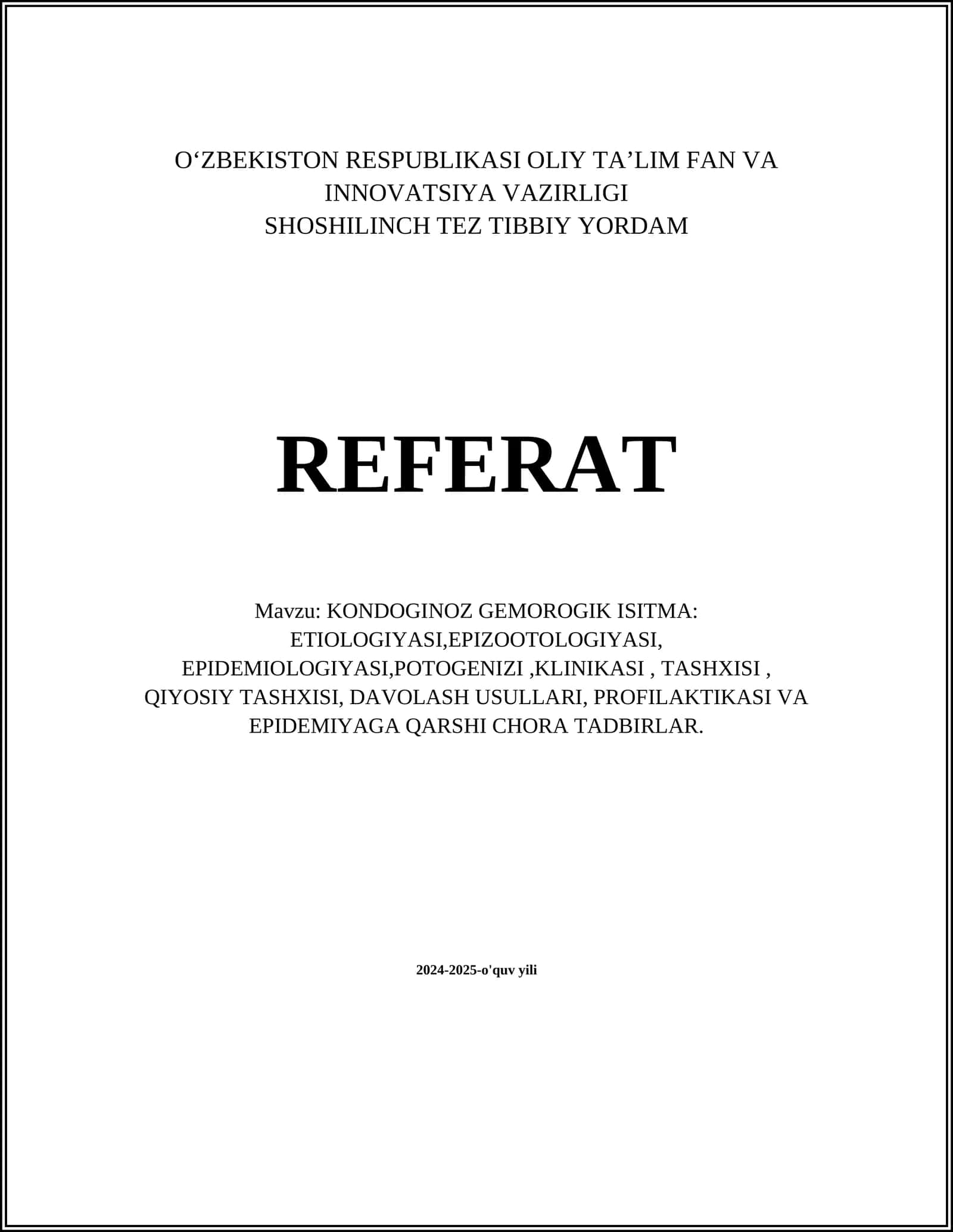 KONDOGINOZ GEMOROGIK ISITMA: ETIOLOGIYASI,EPIZOOTOLOGIYASI, EPIDEMIOLOGIYASI,POTOGENIZI,KLINIKASI, TASHXISI, QIYOSIY TASHXISI, DAVOLASH USULLARI, PROFILAKTIKASI VA EPIDEMIYAGA QARSHI CHORA TADBIRLAR