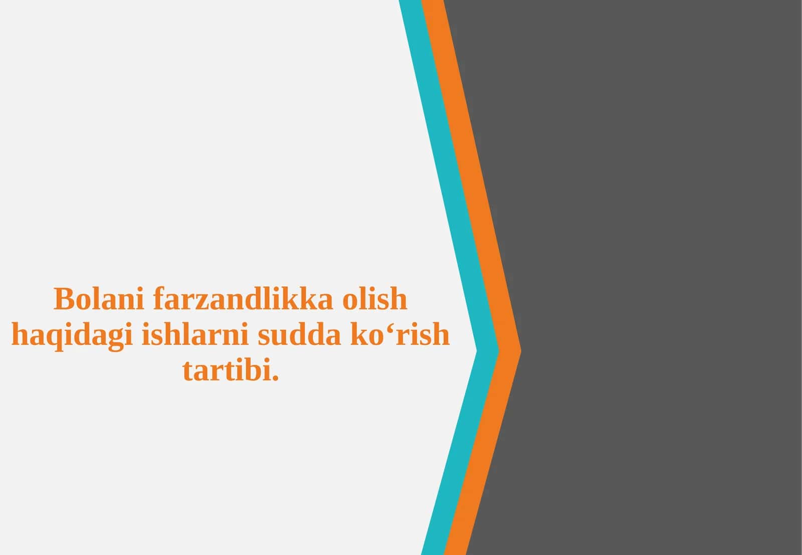 Bolani farzandlikka olish haqidagi ishlarni sudda ko‘rish tartibi