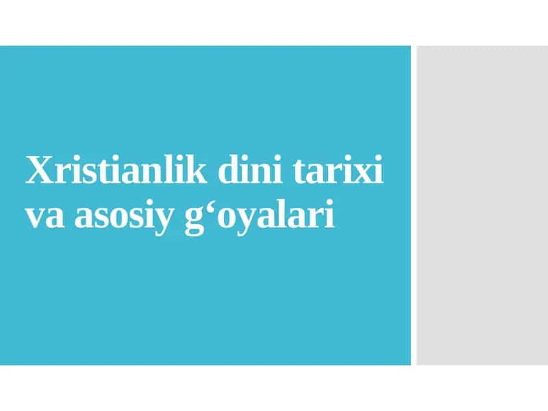 Xristianlikdini tarixi va asosiy g‘oyalari
