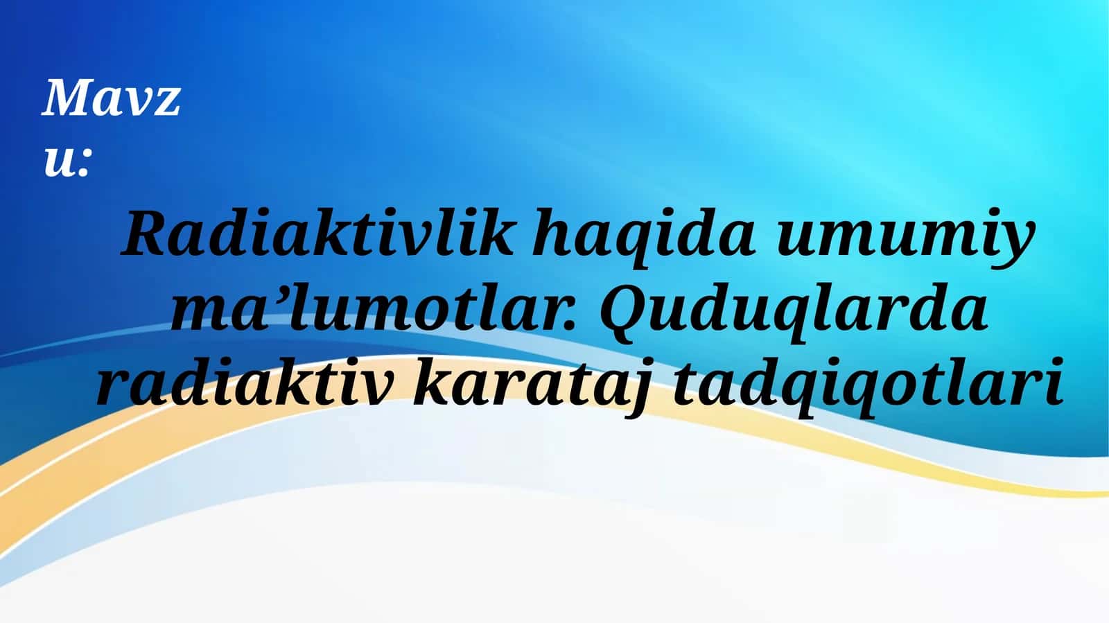 Radiaktivlik haqida umumiy ma’lumotlar