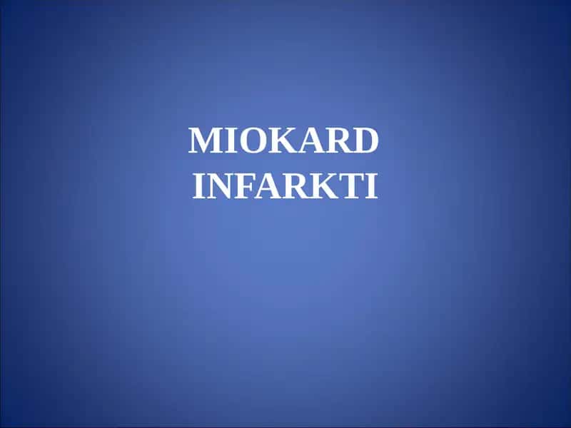 MIOKARDINFARKTI
