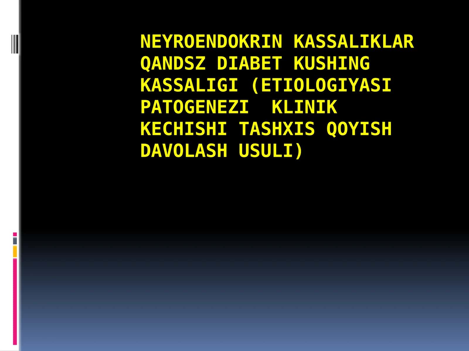 Neyroendokrinkassaliklar qandsiz diabet kushing kassaligi (etiologiyasi patogenezi klinik kechishi tashxis qoyish davolash usuli)