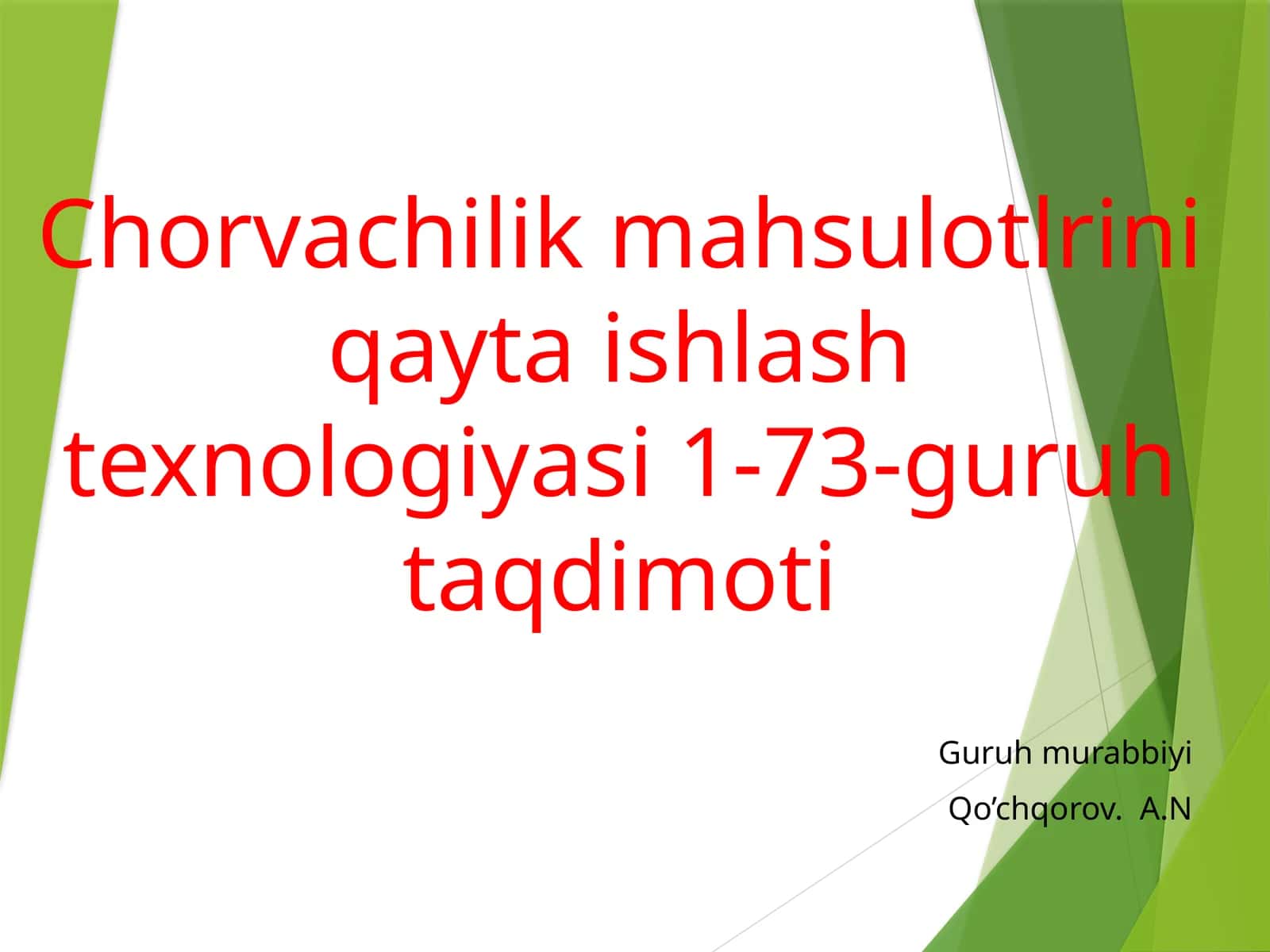 Chorvachilik mahsulotlarini qayta ishlash texnologiyasi 1-73-guruh taqdimoti