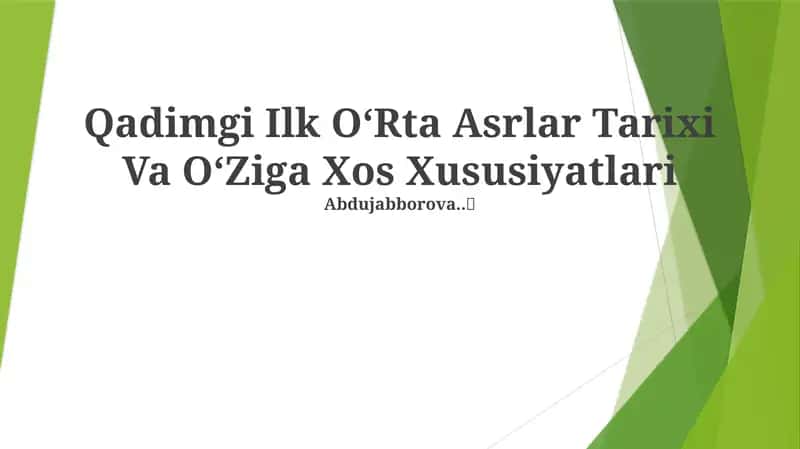 Qadimgi Ilk OʻRta Asrlar Tarixi Va OʻZiga Xos Xususiyatlari