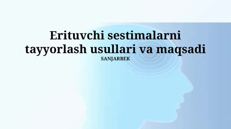 Erituvchi sestimalarni tayyorlash usullari va maqsadi