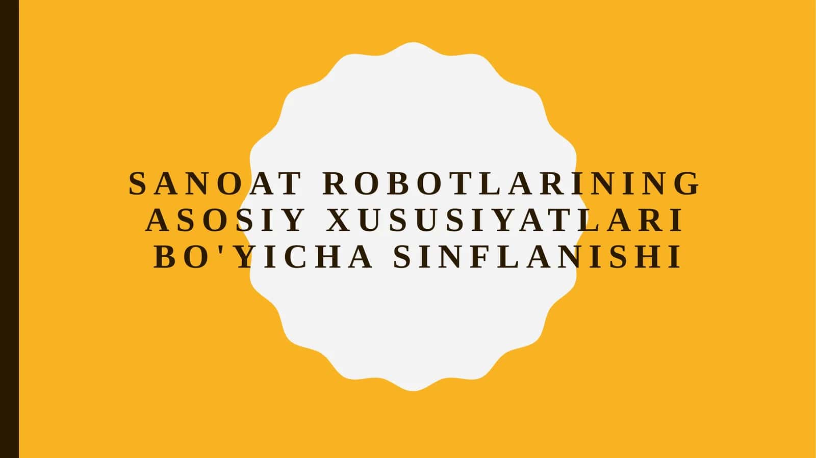 Sanoat Robotlarining Asosiy Xususiyatlari Bo'yicha Sinflanishi