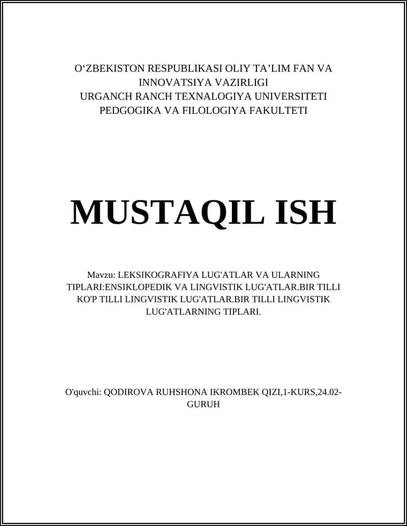 LEKSIKOGRAFIYA LUG'ATLAR VA ULARNING TIPLARI:ENSIKLOPEDIK VA LINGVISTIK LUG'ATLAR.BIR TILLI KO'P TILLI LINGVISTIK LUG'ATLAR.BIR TILLI LINGVISTIK LUG'ATLARNING TIPLARI