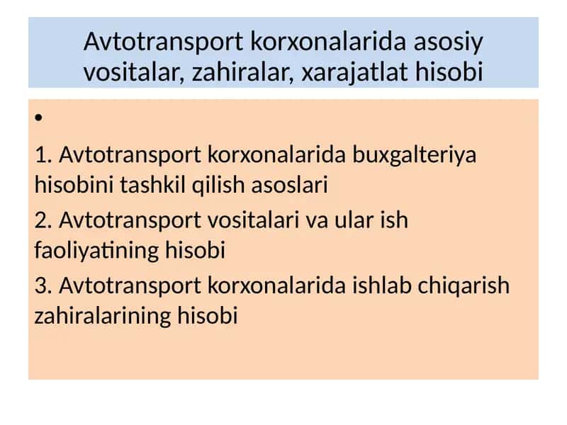 Avtotransport korxonalaridaasosiy vositalar, zahiralar, xarajatlat hisobi