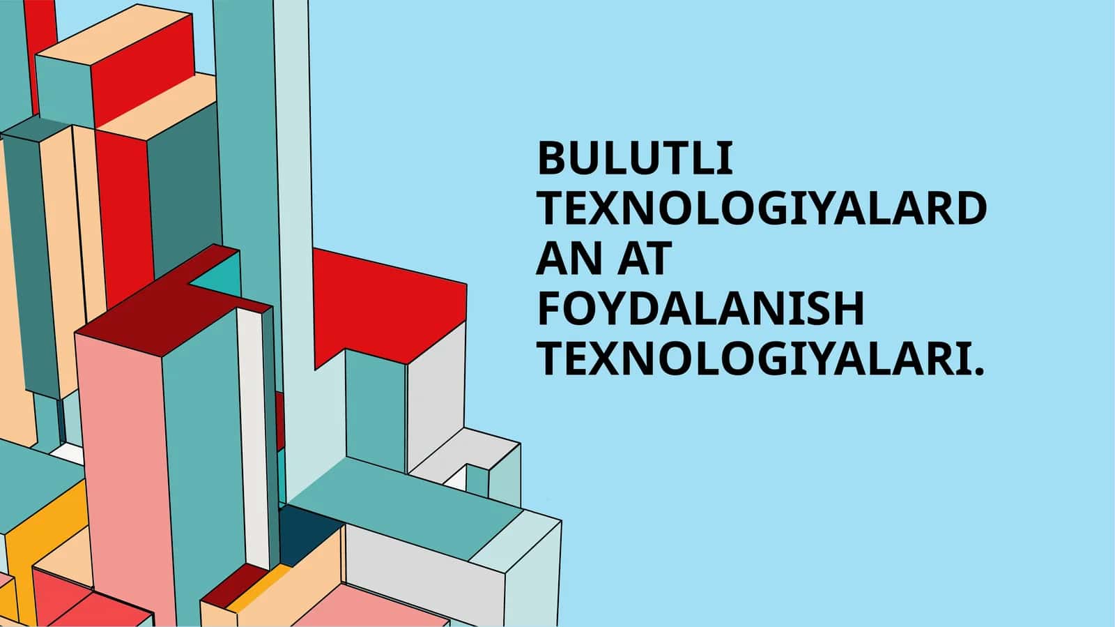 Bulutli texnologiyalardan AT foydalanish texnologiyalari