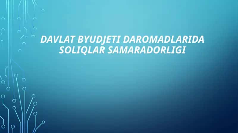 Davlat byudjeti daromadlarida soliqlar samaradorligi