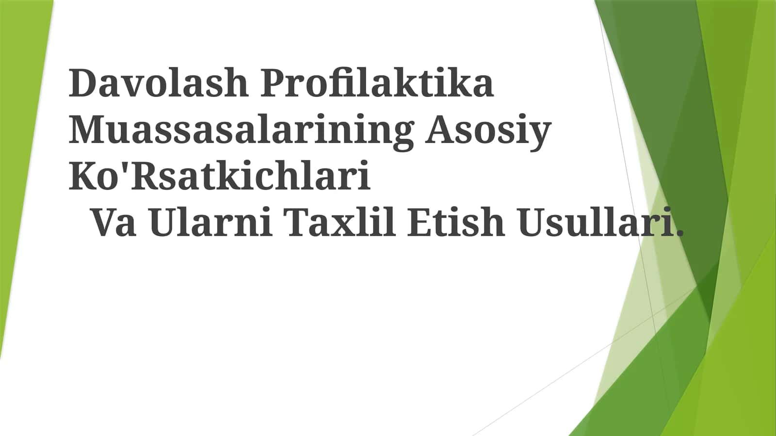 Davolash Profilaktika Muassasalarining Asosiy Ko'Rsatkichlari Va Ularni Taxlil Etish Usullari