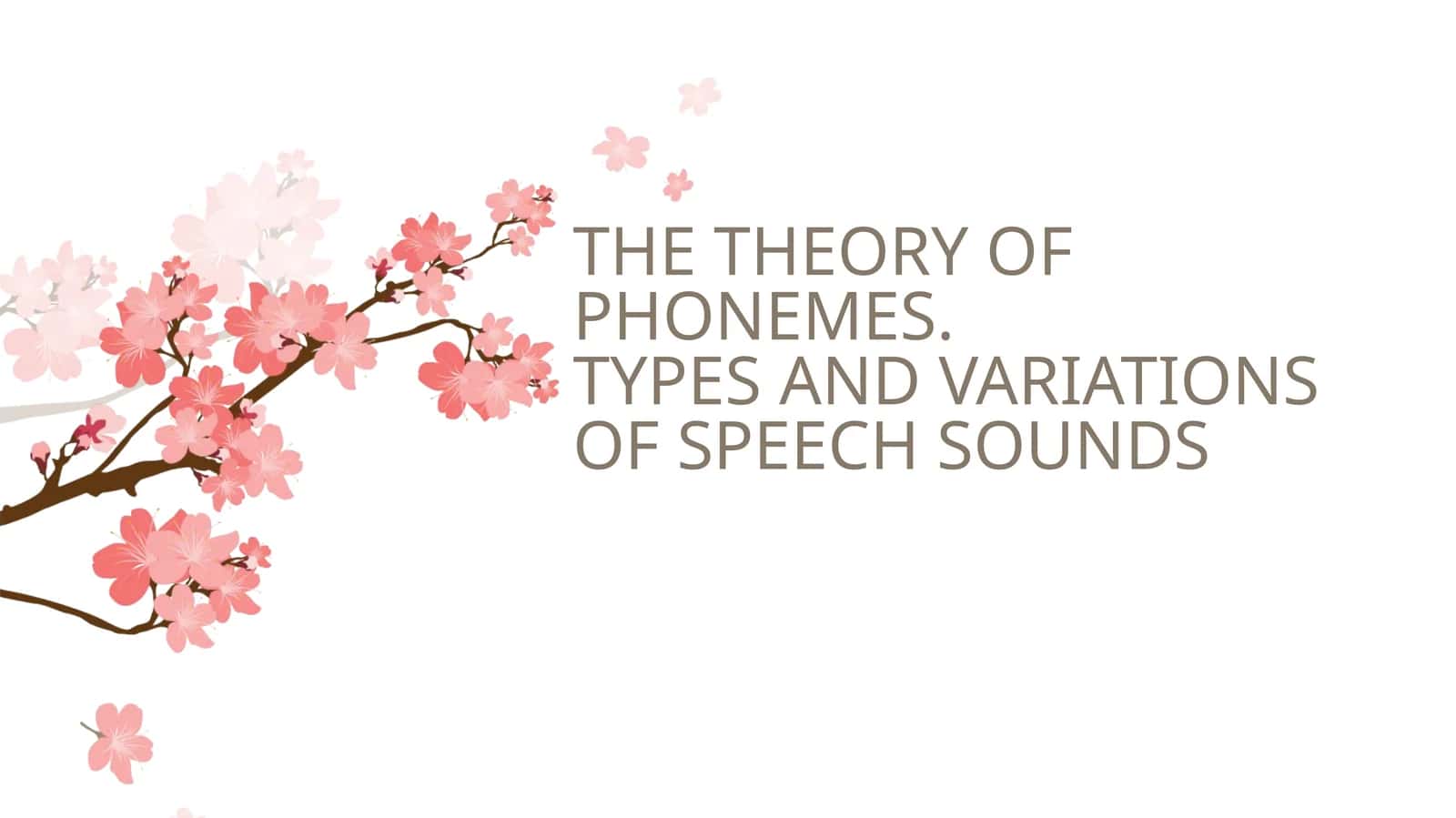 THE THEORY OF PHONEMES.TYPES AND VARIATIONS OF SPEECH SOUNDS