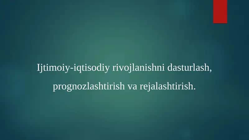 Ijtimoiy-iqtisodiy rivojlanishni dasturlash, prognozlashtirish va rejalashtirish.
