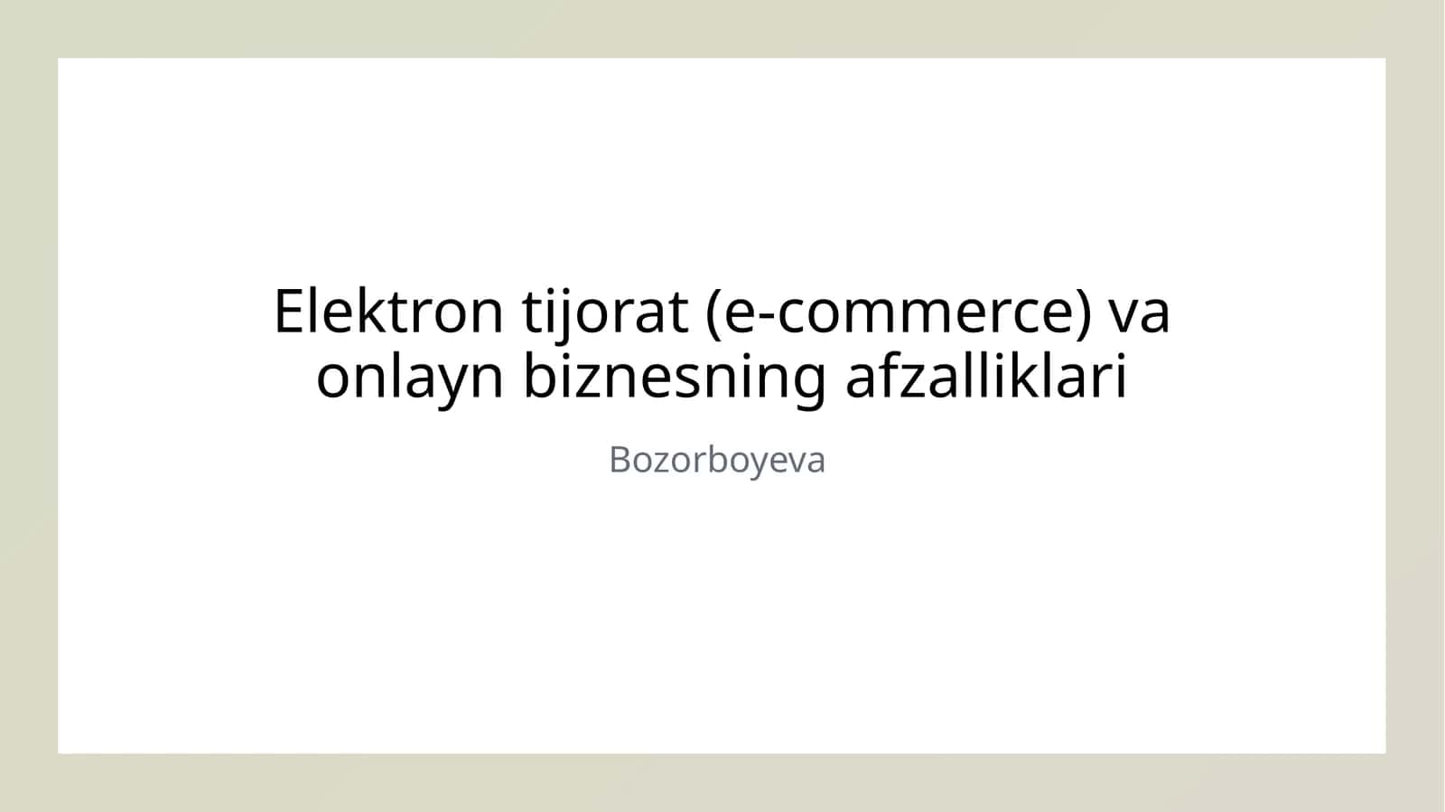 Elektron tijorat (e-commerce) va onlayn biznesning afzalliklari