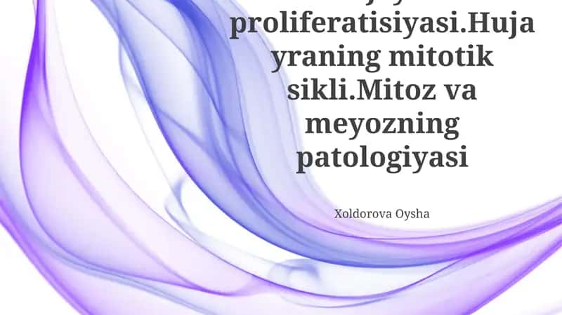 Hujayra proliferatsiyasi.Hujayraning mitotik sikli.Mitoz va meyozning patologiyasi