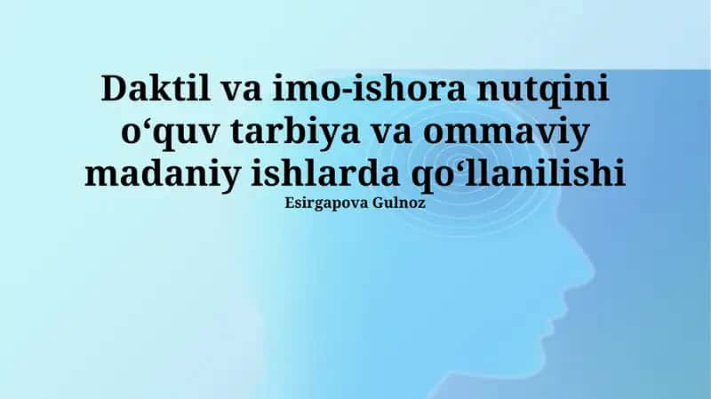 Daktil va imo-ishora tillaridan foydalanish