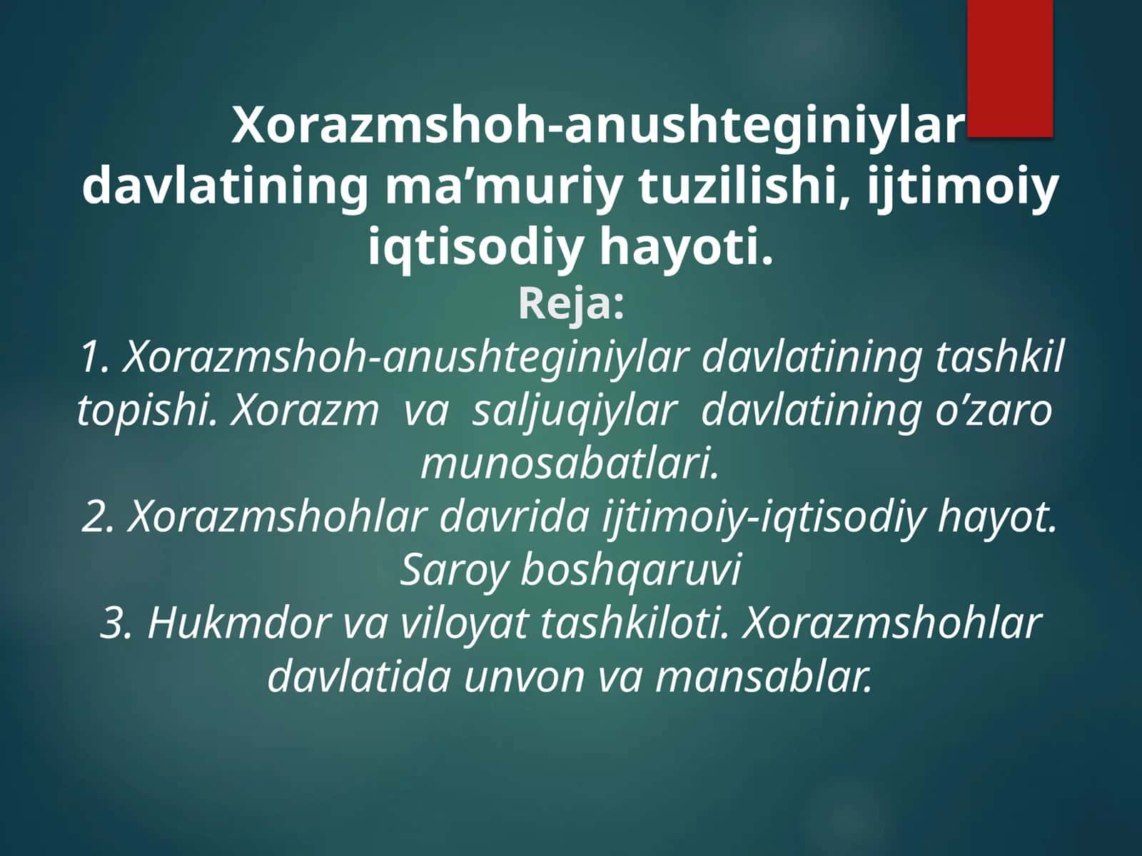 Xorazmshoh-anushteginiylar davlatining ma’muriy tuzilishi, ijtimoiy iqtisodiy hayoti