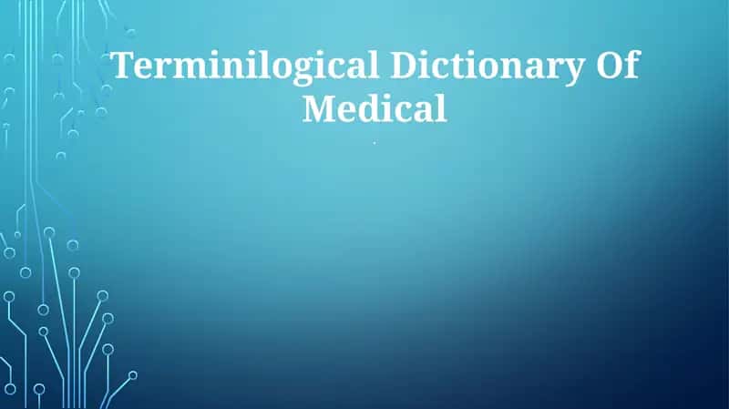 Terminilogical Dictionary Of Medical